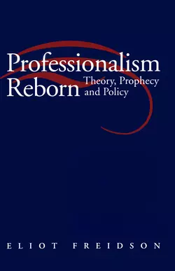 Professionalism Reborn Eliot Freidson