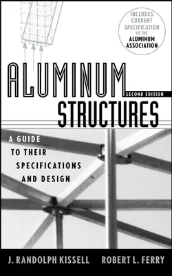 Aluminum Structures Robert Ferry и J. Kissell