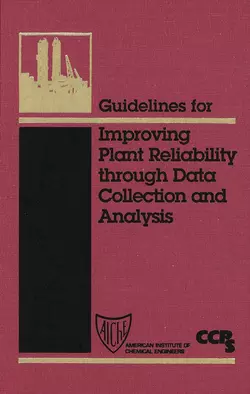 Guidelines for Improving Plant Reliability Through Data Collection and Analysis, CCPS (Center for Chemical Process Safety)