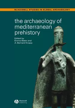 The Archaeology of Mediterranean Prehistory Emma Blake и A. Knapp