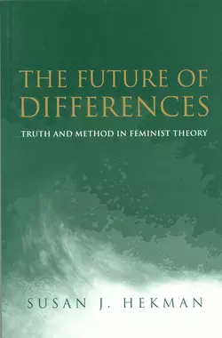 The Future of Differences Susan Hekman