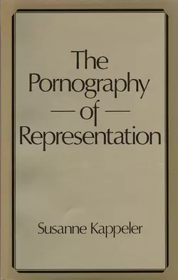 The Pornography of Representation Susanne Kappeler