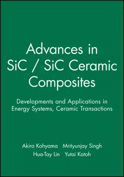 Advances in SiC / SiC Ceramic Composites, Mrityunjay Singh