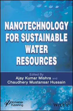 Nanotechnology for Sustainable Water Resources Ajay Mishra и Chaudhery Mustansar Hussain