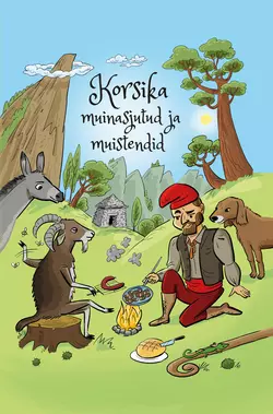 Korsika muinasjutud ja muistendid Triinu Guerrin (koostaja) и Joonas Sildre (kunstnik)