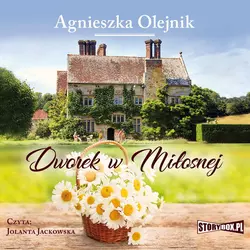 Dworek w Miłosnej, Agnieszka Olejnik