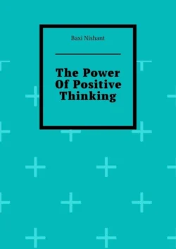 The Power Of Positive Thinking, Baxi Nishant