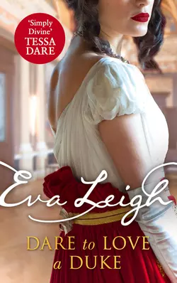 Dare to Love a Duke Eva Leigh