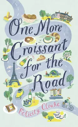 One More Croissant for the Road, Felicity Cloake