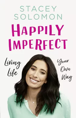 Happily Imperfect, Stacey Solomon