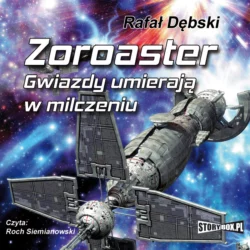 Zoroaster. Gwiazdy umierają w milczeniu, Rafał Dębski