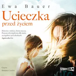 Ucieczka przed życiem, Ewa Bauer