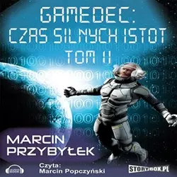 Gamedec. Część 4.2. Czas silnych istot. Tom 2, Marcin Sergiusz Przybyłek