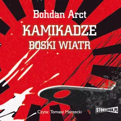 Kamikadze – boski wiatr, Bohdan Arct