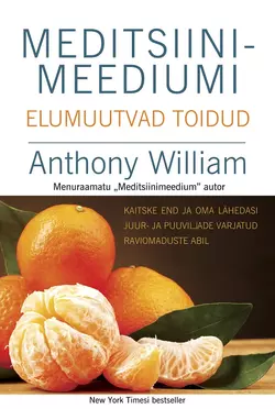 Meditsiinimeediumi elumuutvad toidud, Anthony William