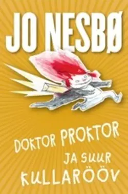 Doktor Proktor ja suur kullarööv, Ю Несбё