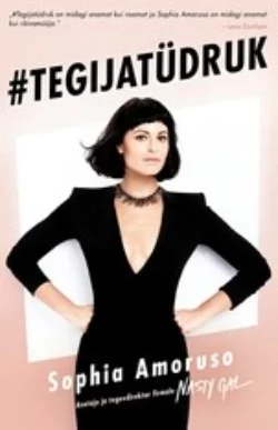 #Tegijatüdruk, Sophia Amoruso