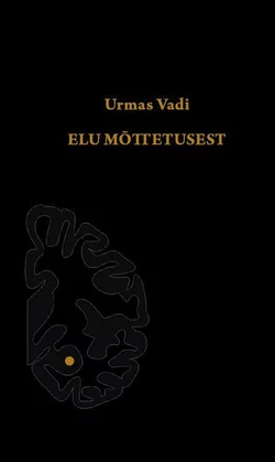 Elu mõttetusest, Urmas Vadi