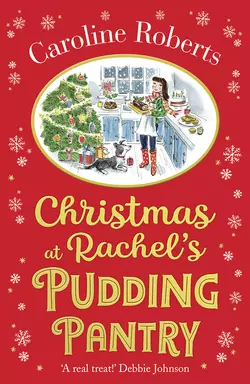 Christmas at Rachel’s Pudding Pantry, Caroline Roberts