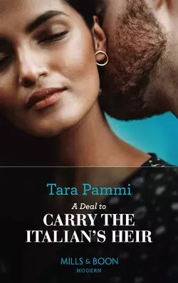 A Deal To Carry The Italian′s Heir, Tara Pammi