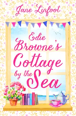 Edie Browne’s Cottage by the Sea: A heartwarming, hilarious romance read set in Cornwall!, Jane Linfoot