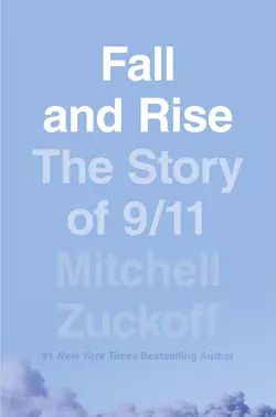 Fall and Rise: The Story of 9/11, MItchell Zuckoff