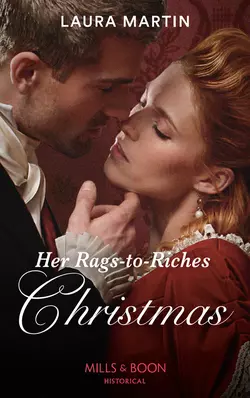 Her Rags-To-Riches Christmas, Laura Martin