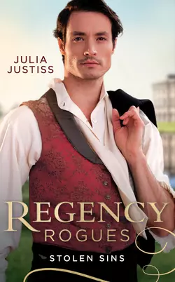 Regency Rogues: Stolen Sins: Forbidden Nights with the Viscount (Hadley′s Hellions)  Stolen Encounters with the Duchess (Hadley′s Hellions) Julia Justiss