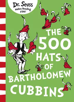 The 500 Hats of Bartholomew Cubbins, Dr. Seuss