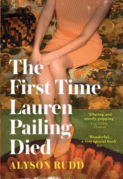 The First Time Lauren Pailing Died, Alyson Rudd