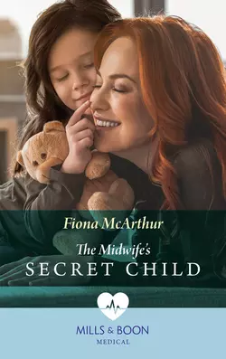 The Midwife′s Secret Child, Fiona McArthur