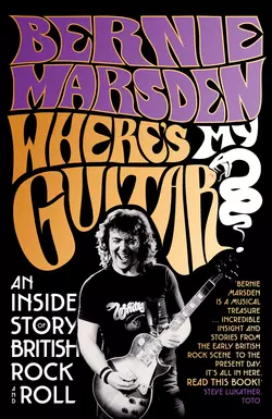 Where’s My Guitar?: An Inside Story of British Rock and Roll, Bernie Marsden