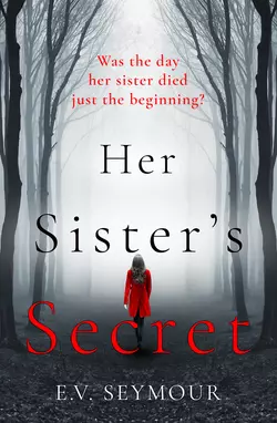 Her Sister’s Secret, E.V. Seymour