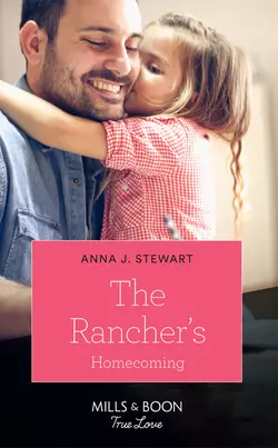 The Rancher′s Homecoming, Anna Stewart