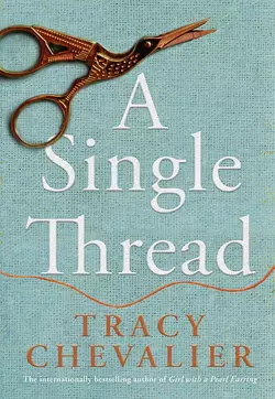 A Single Thread Tracy Chevalier