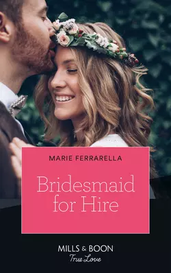 Bridesmaid For Hire Marie Ferrarella