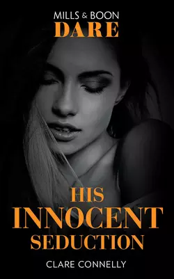 His Innocent Seduction Клэр Коннелли