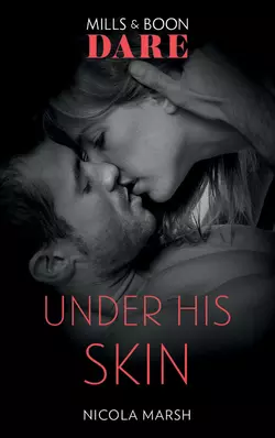 Under His Skin, Nicola Marsh