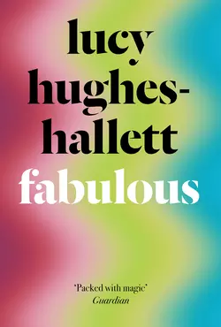 Fabulous, Lucy Hughes-Hallett