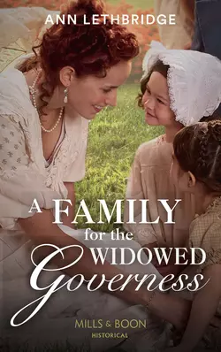 A Family For The Widowed Governess, Ann Lethbridge