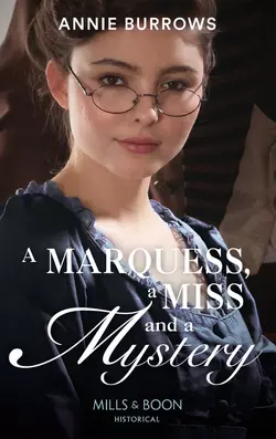 A Marquess  A Miss And A Mystery Энни Берроуз