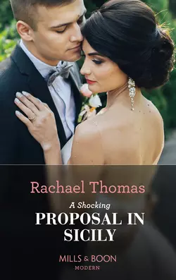 A Shocking Proposal In Sicily Rachael Thomas