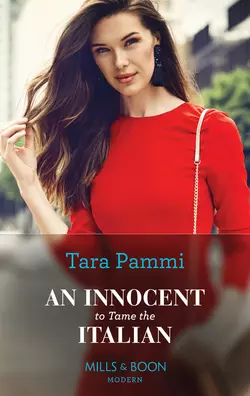 An Innocent To Tame The Italian Tara Pammi