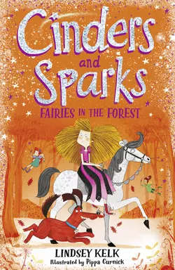 Cinders and Sparks: Fairies in the Forest Lindsey Kelk