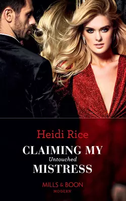 Claiming My Untouched Mistress Heidi Rice