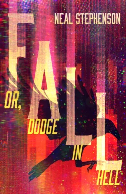 Fall or, Dodge in Hell, Neal Stephenson