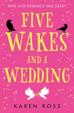 Five Wakes and a Wedding Karen Ross