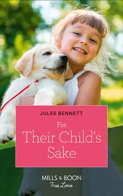 For Their Child′s Sake Jules Bennett