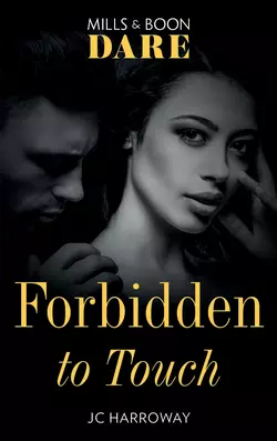 Forbidden To Touch, JC Harroway