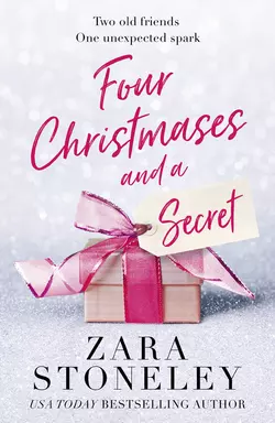 Four Christmases and a Secret Zara Stoneley